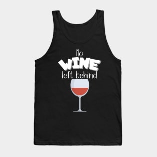 No wine left behind Tank Top